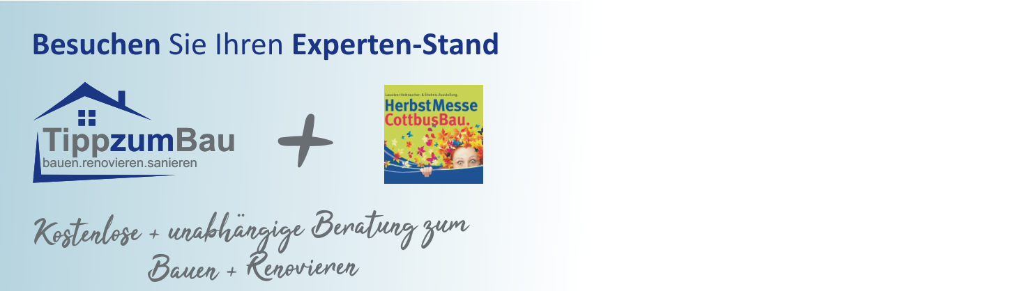 Besuchen Sie unseren Expertenstand von Tipp zum Bau rund um die Themen Bauen und Renovieren.